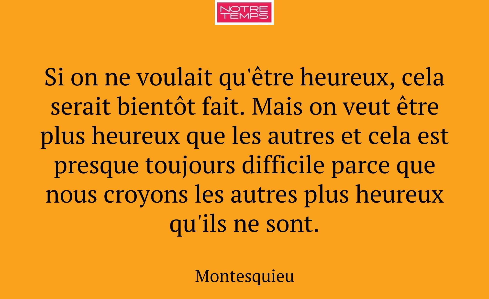 Si on ne voulait qu'être heureux, cela serait bien...