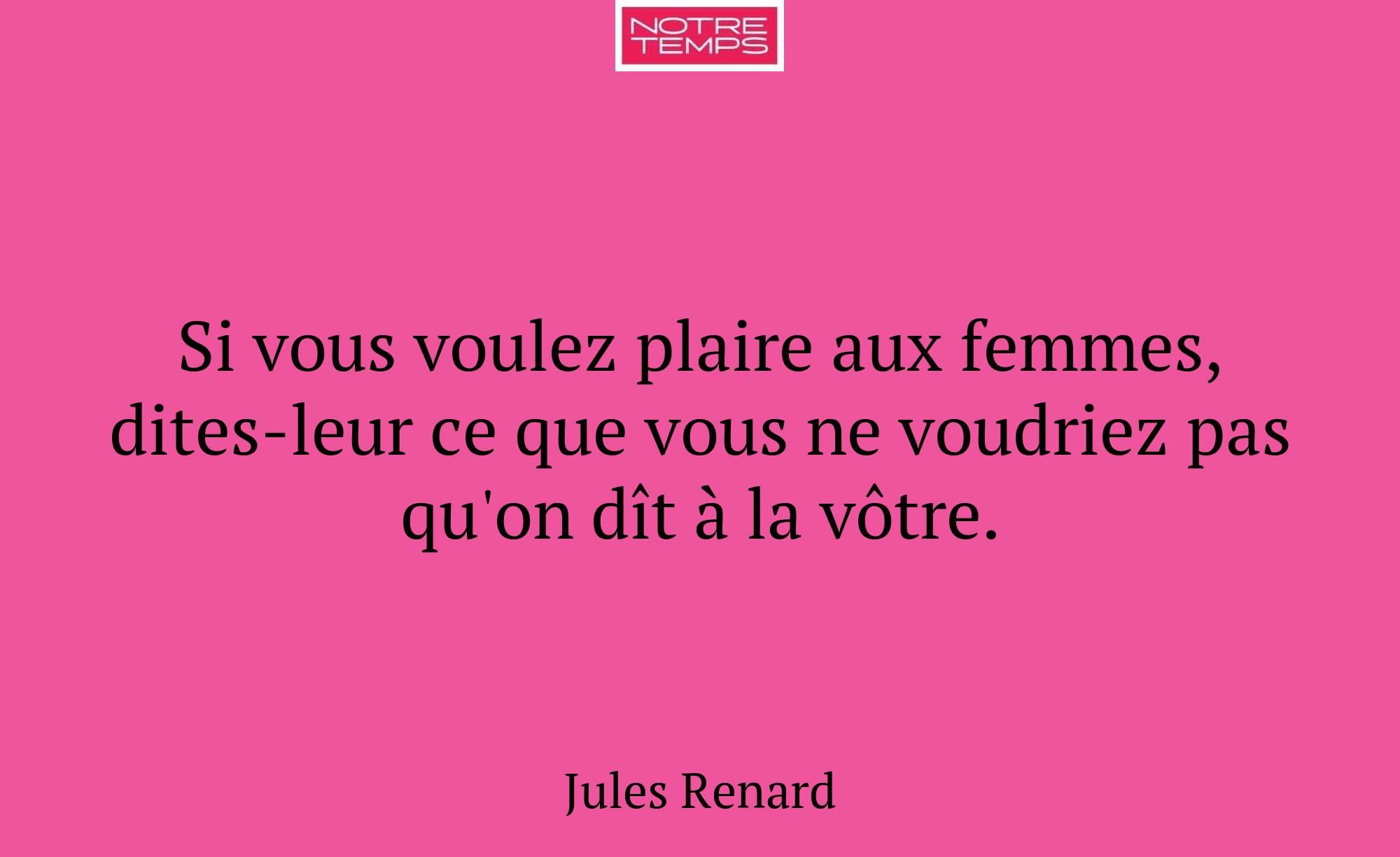 Si vous voulez plaire aux femmes, dites-leur ce qu...