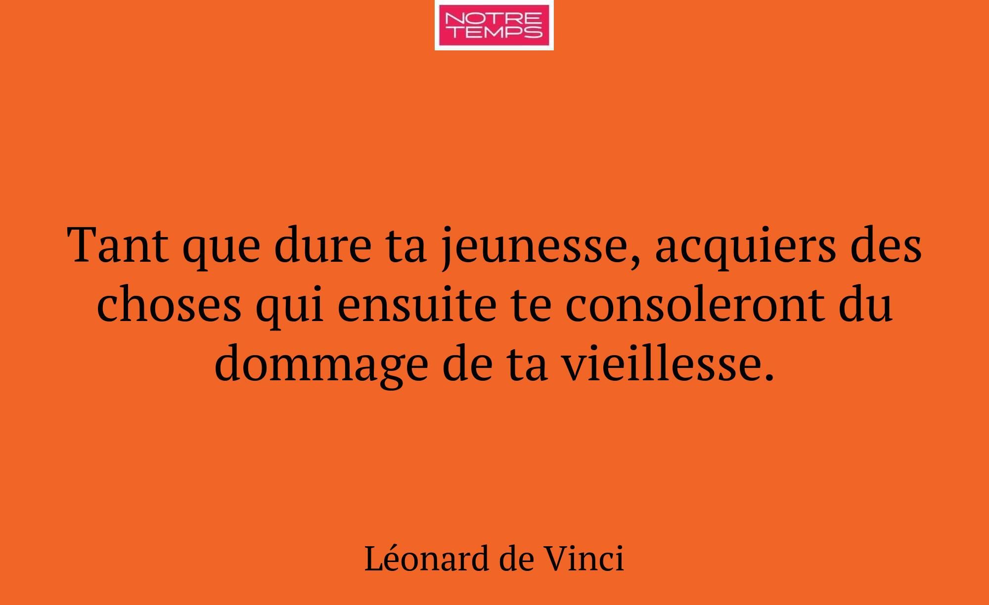 Tant que dure ta jeunesse, acquiers des choses qui...