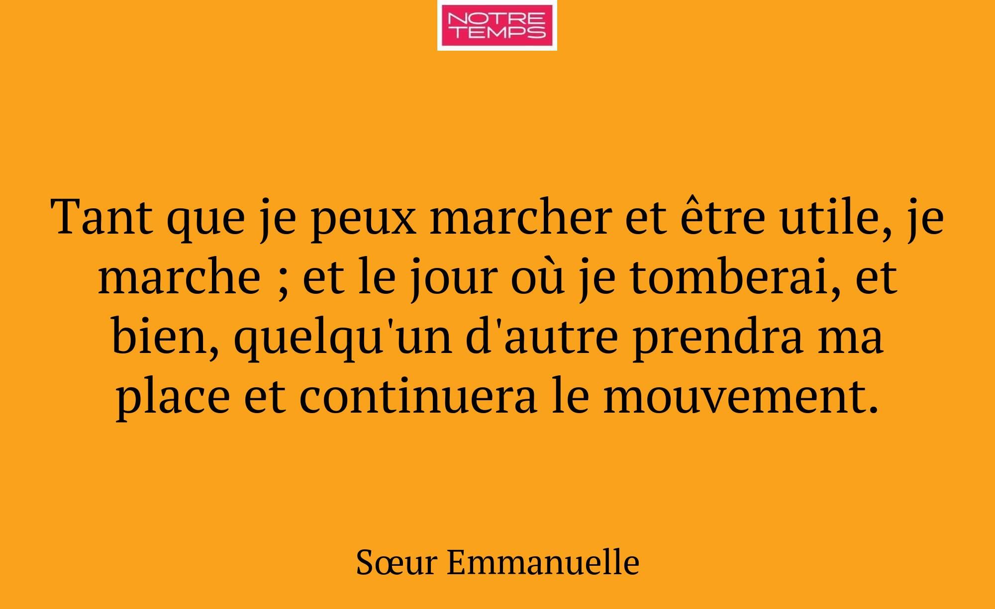 Tant que je peux marcher et être utile, je marche...