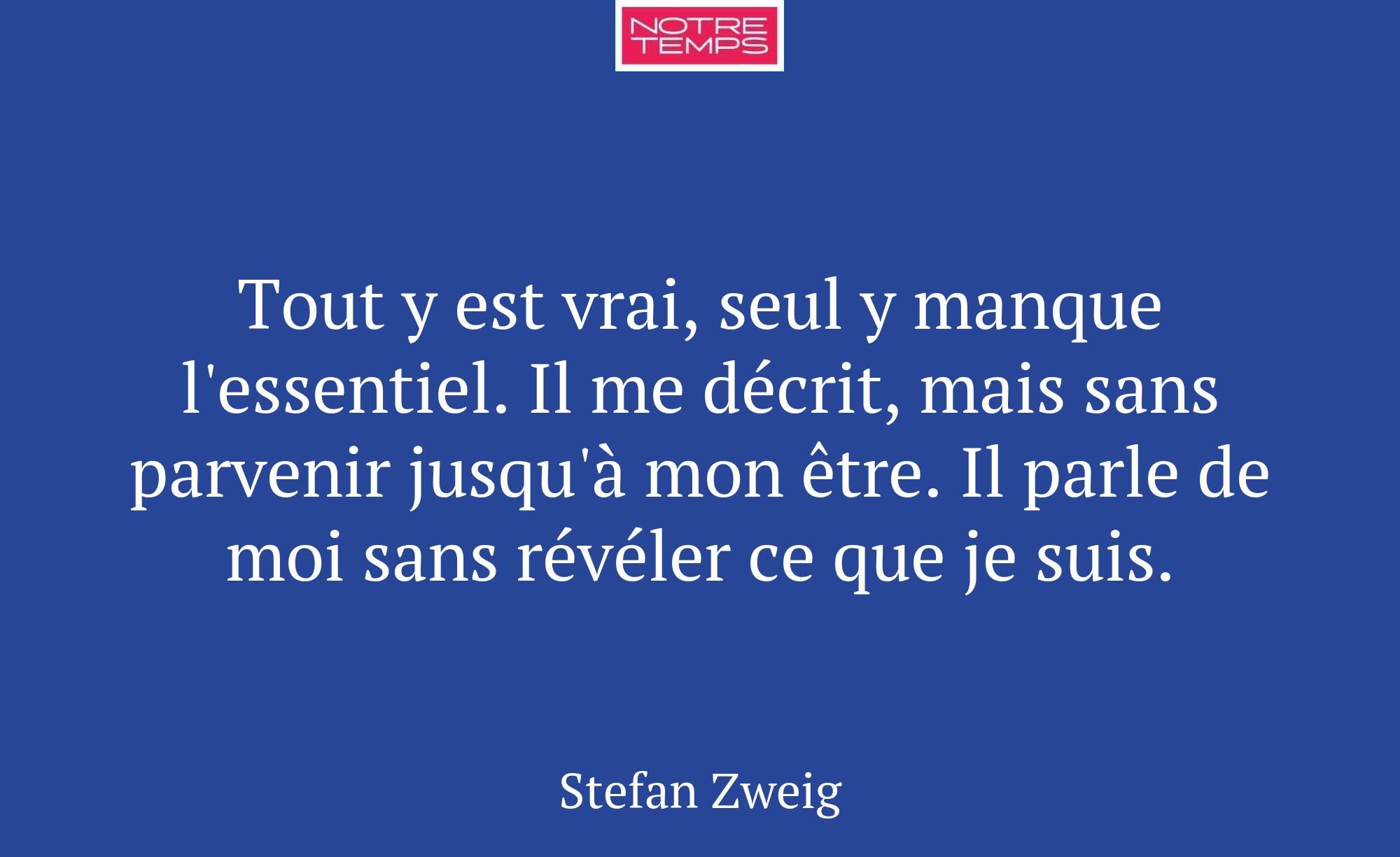 Tout y est vrai, seul y manque l'essentiel. Il me...