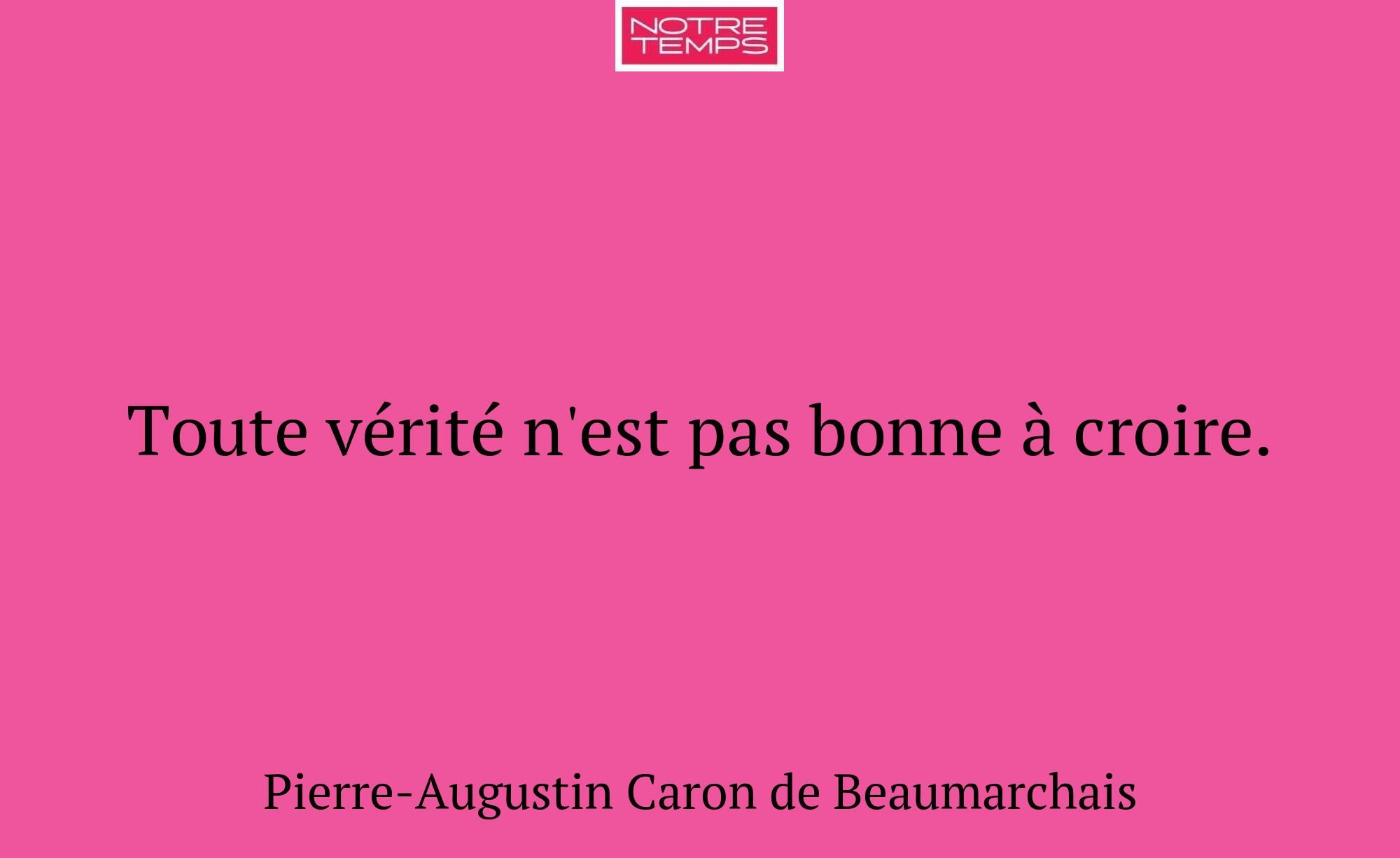Toute vérité n'est pas bonne à croire.