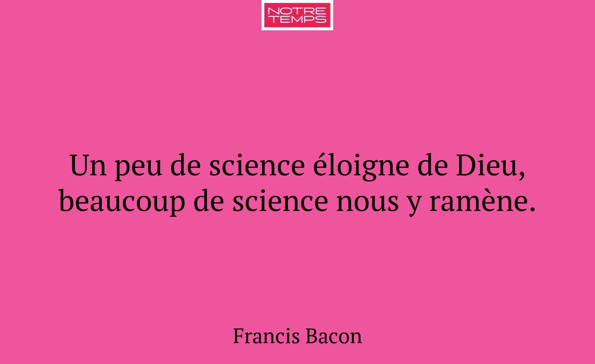 Un peu de science éloigne de Dieu, beaucoup de sci...
