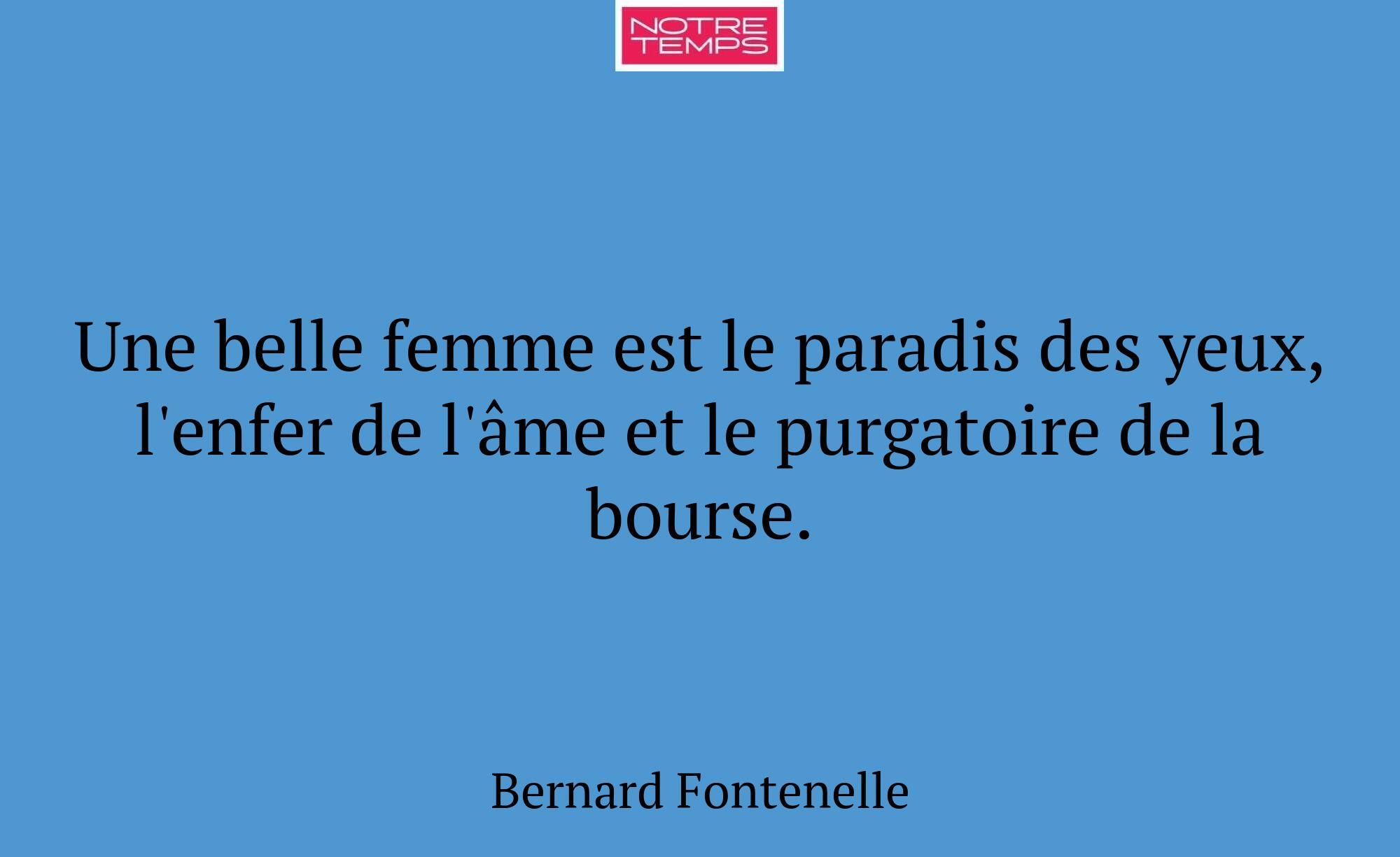 Une belle femme est le paradis des yeux, l'enfer d...