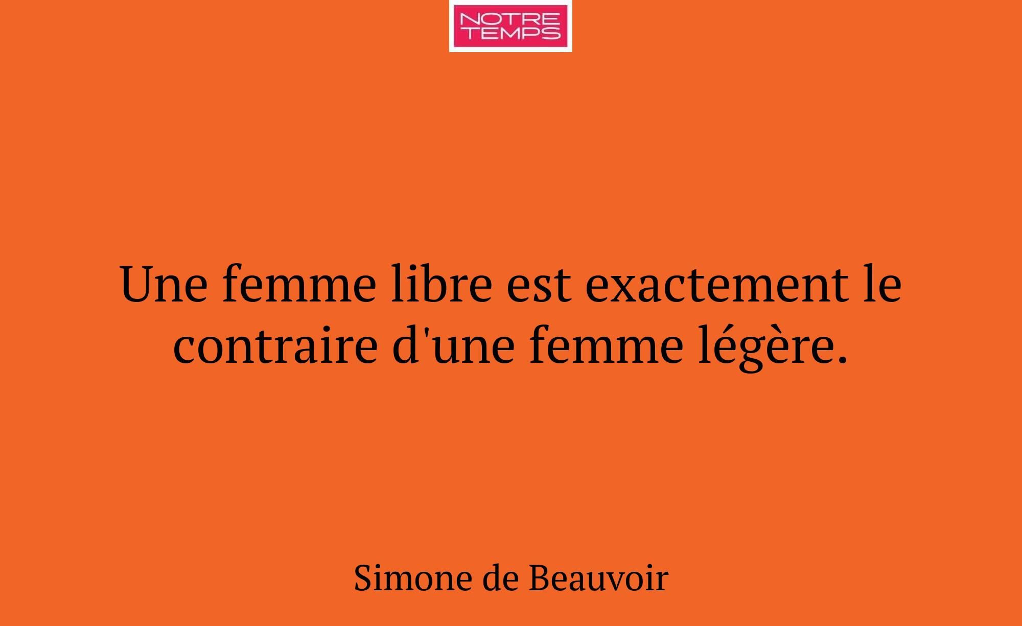 Une femme libre est exactement le contraire d'une...