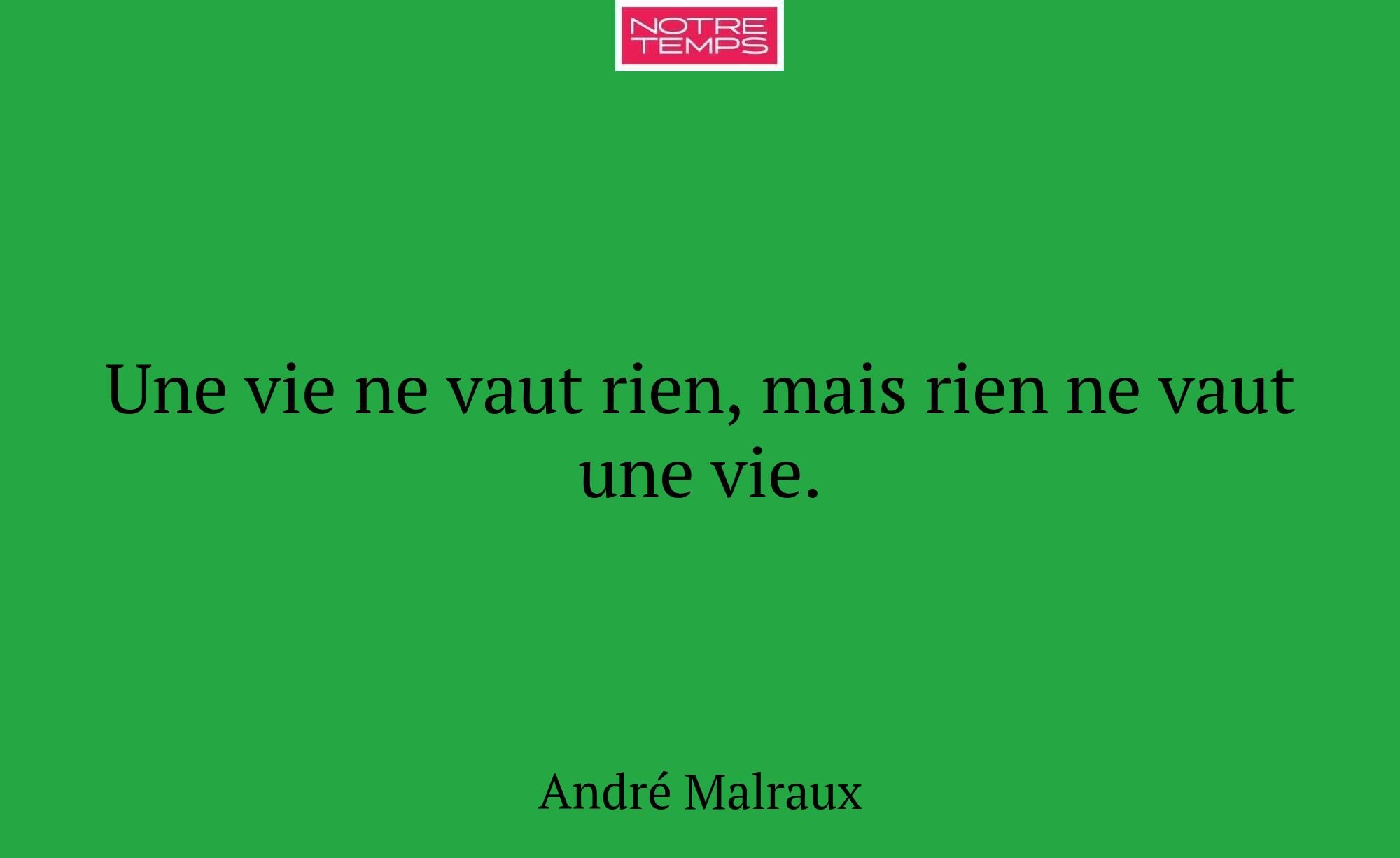 Une vie ne vaut rien, mais rien ne vaut une vie.