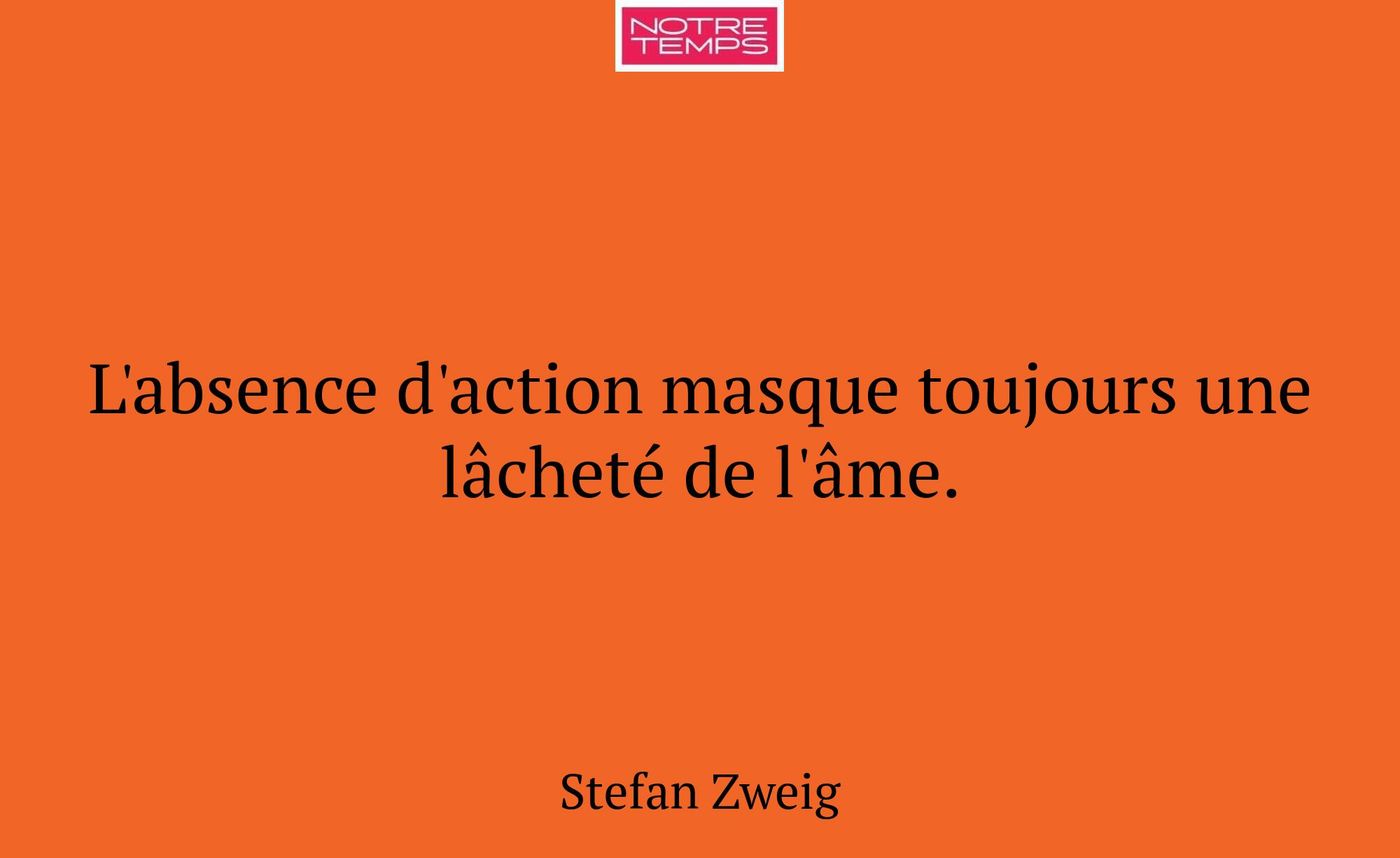 L'absence d'action masque toujours une lâcheté de...