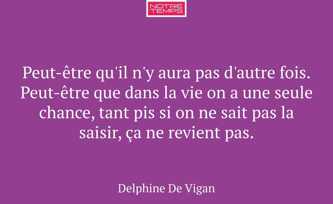 Peut-être qu'il n'y aura pas d'autre fois. Peut-êt...