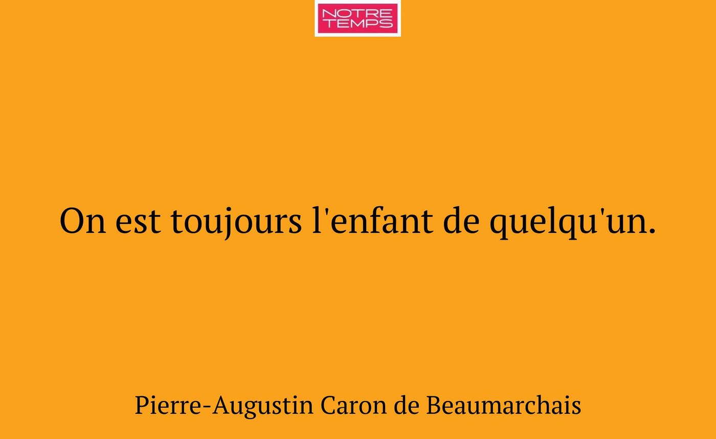 On est toujours l'enfant de quelqu'un.