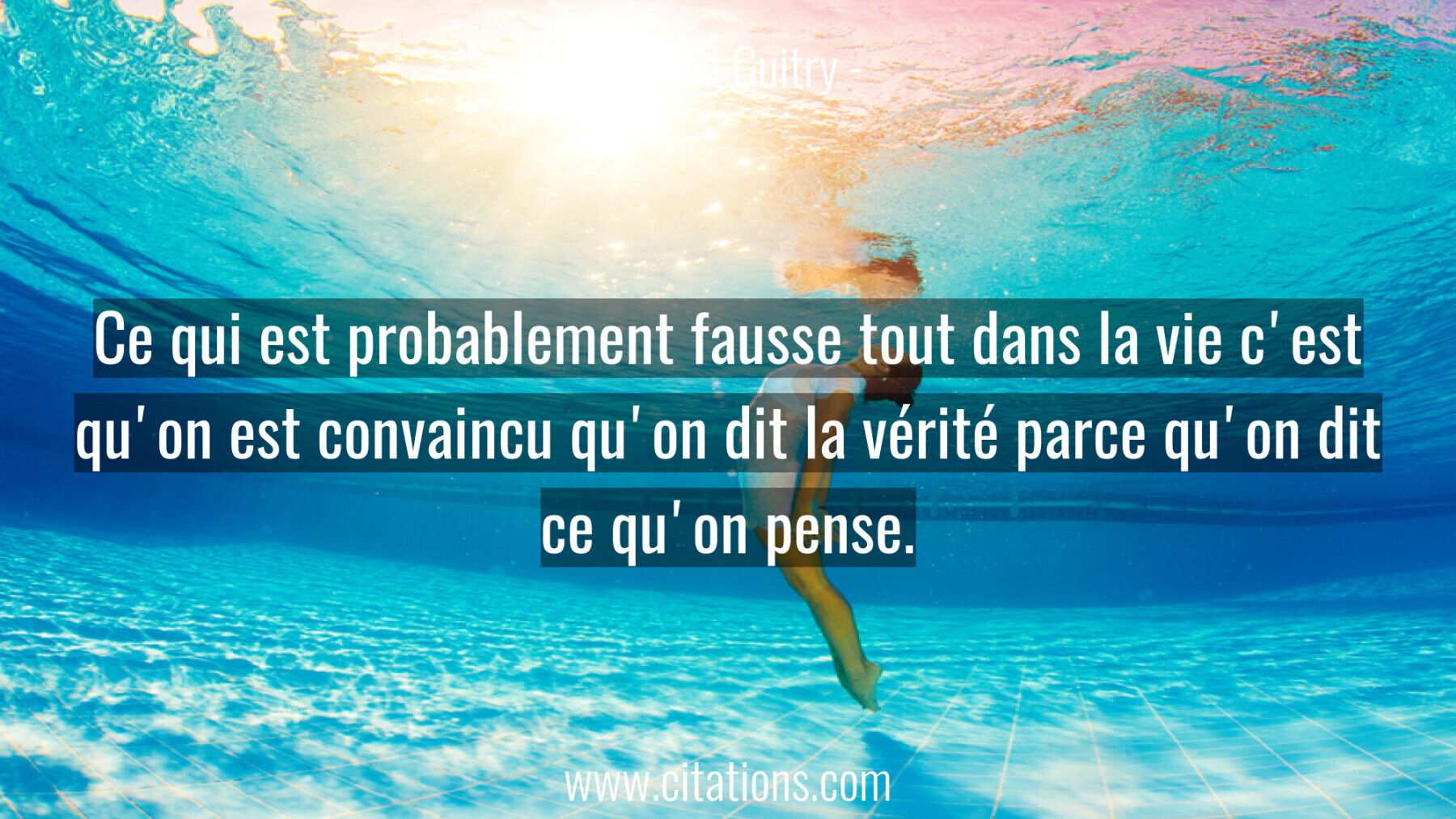 Ce Qui Est Probablement Fausse Tout Dans La Vie C Est Qu On Est