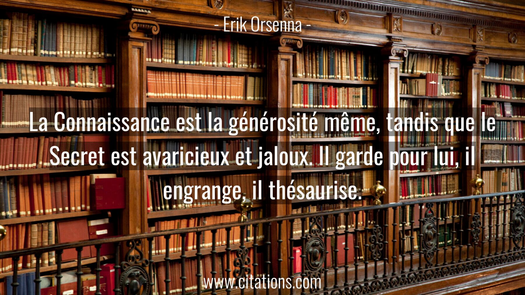 La Connaissance Est La Generosite Meme Tandis Que Le Secret Est