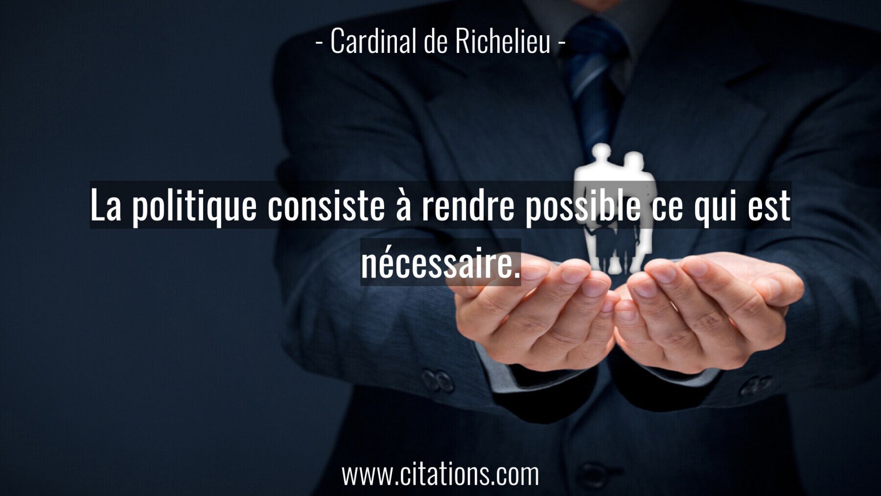 La politique consiste à rendre possible ce qui est nécessaire.