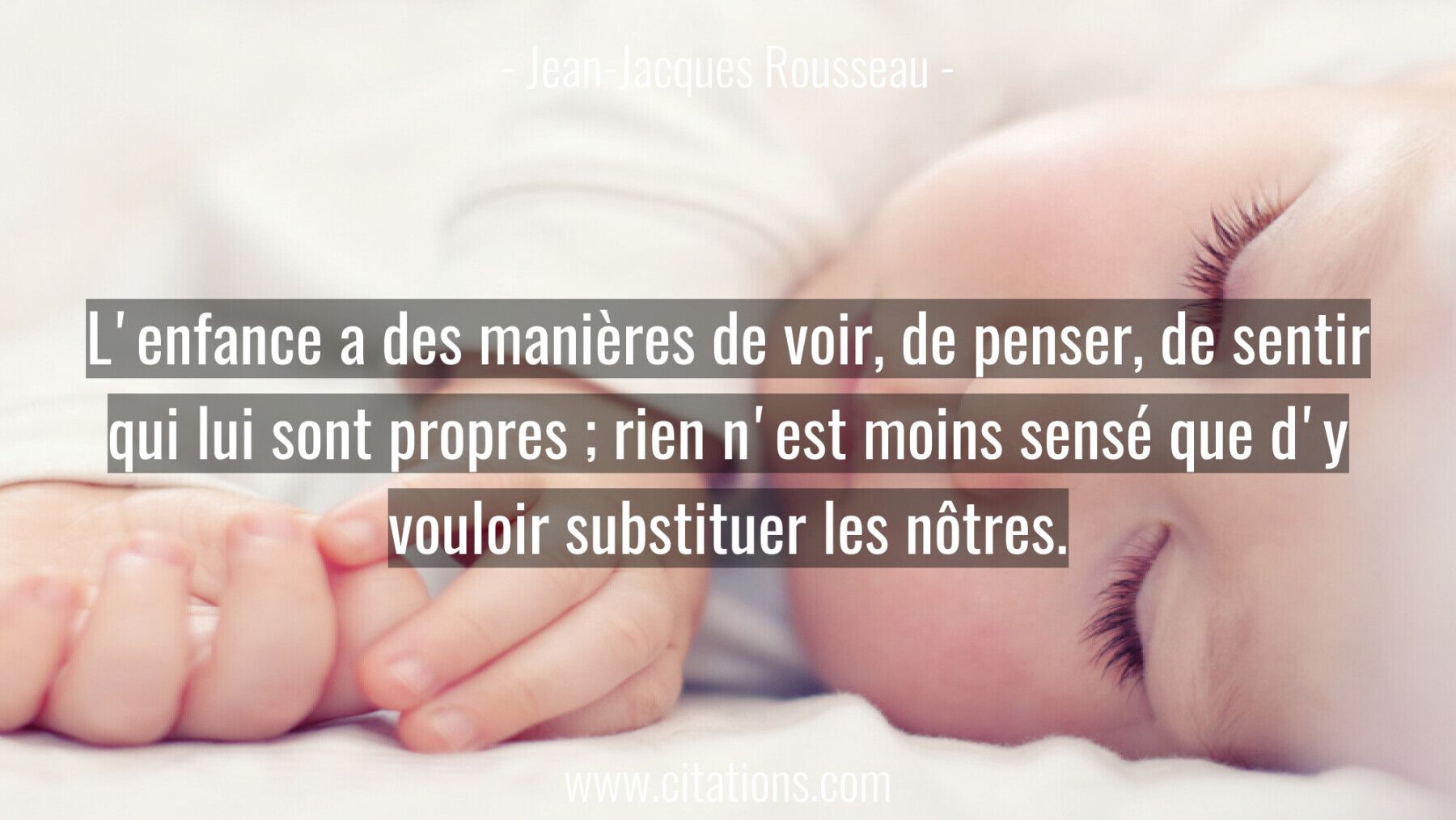 L Enfance A Des Manieres De Voir De Penser De Sentir Qui Lui Sont