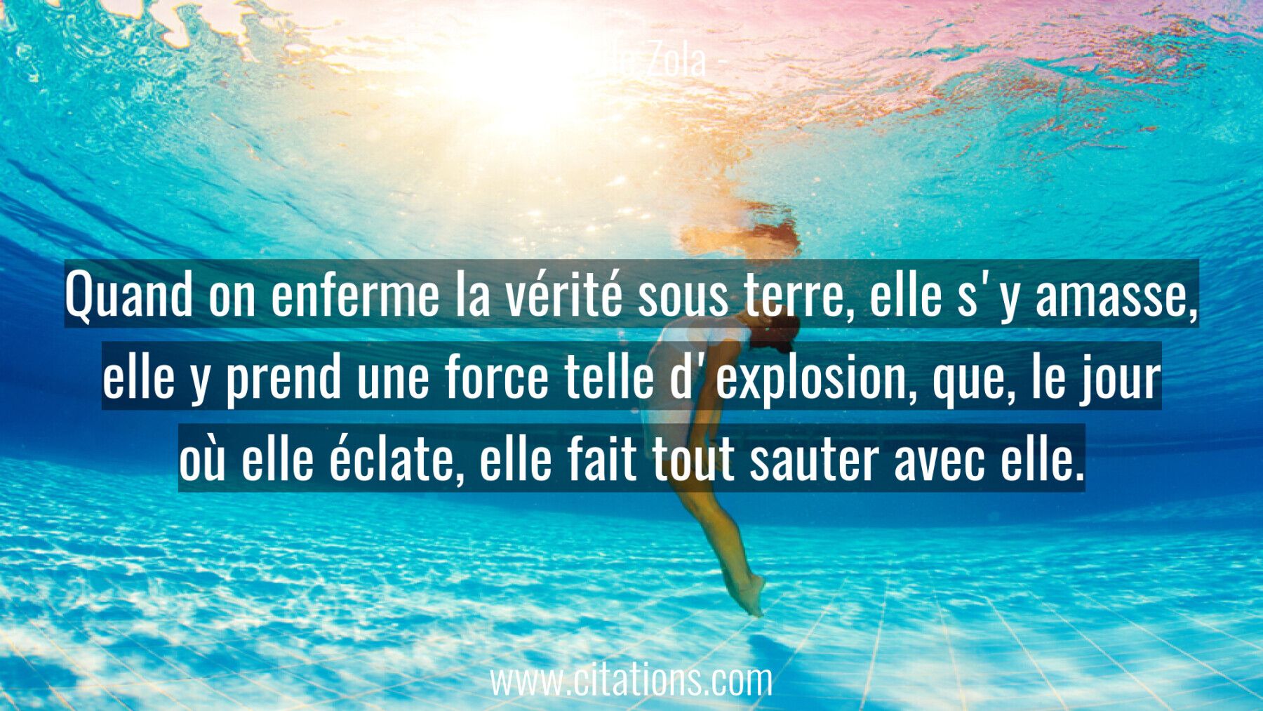 Quand On Enferme La Verite Sous Terre Elle S Y Amasse Elle Y Prend Une