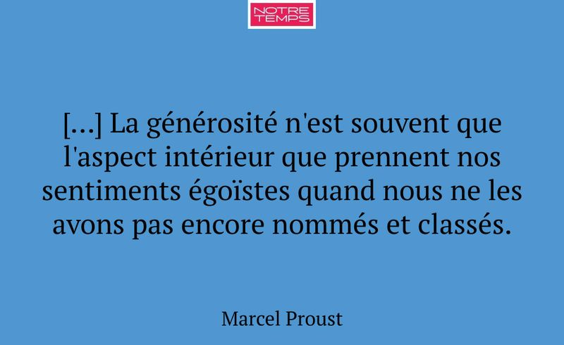 […] La générosité n'est souvent que l'aspect intér...