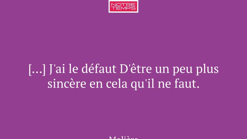 […] J'ai le défaut D'être un peu plus sincère en c...