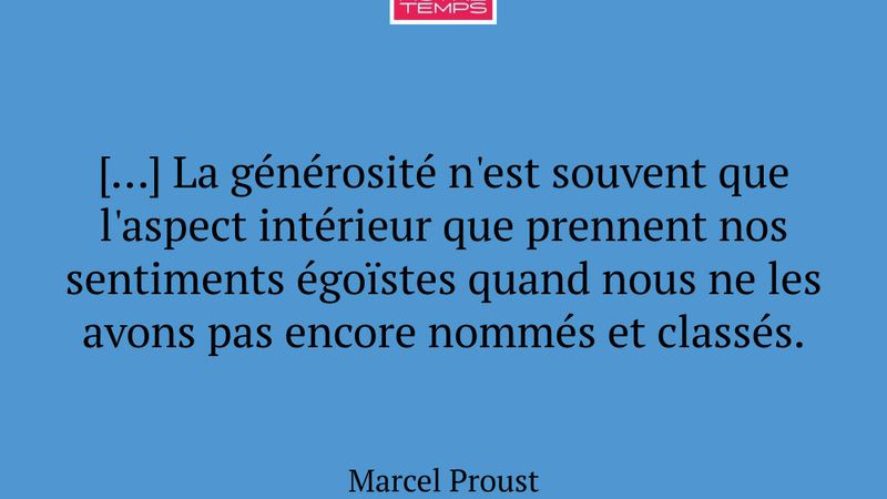 […] La générosité n'est souvent que l'aspect intér...
