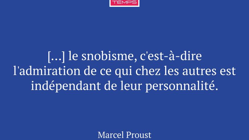 […] le snobisme, c'est-à-dire l'admiration de ce q...