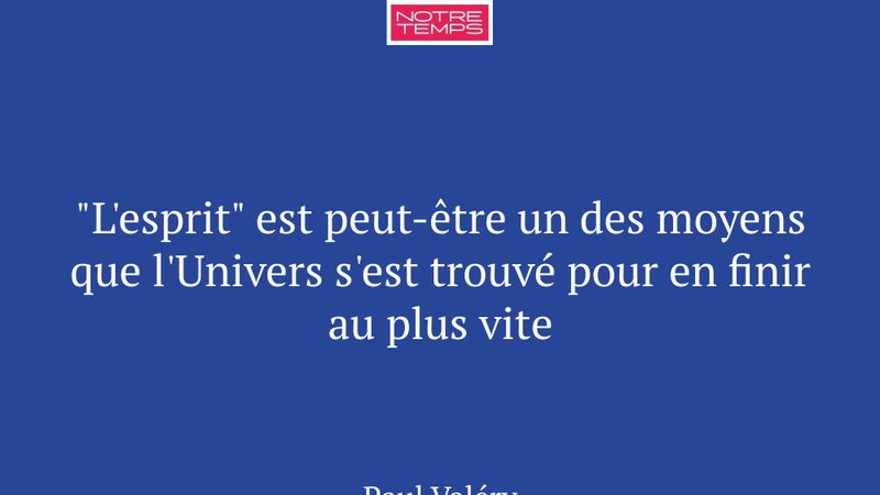 "L'esprit" est peut-être un des moyens que l'Unive...