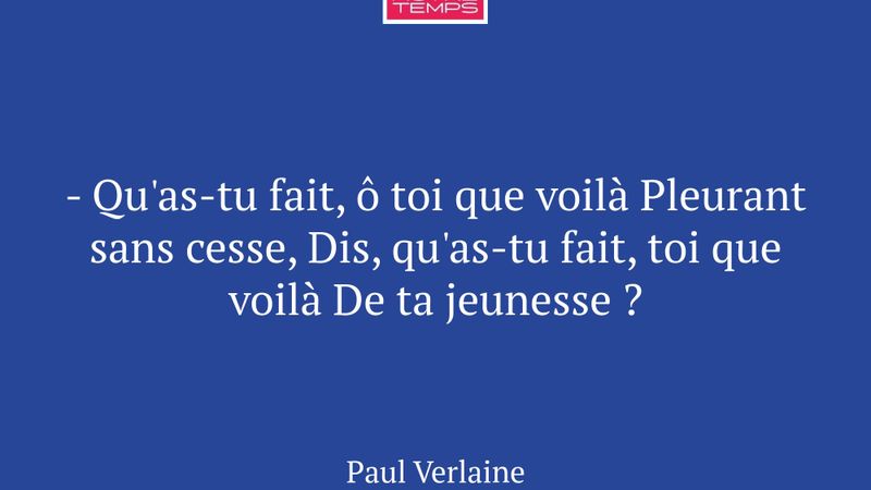 - Qu'as-tu fait, ô toi que voilà Pleurant sans ces...