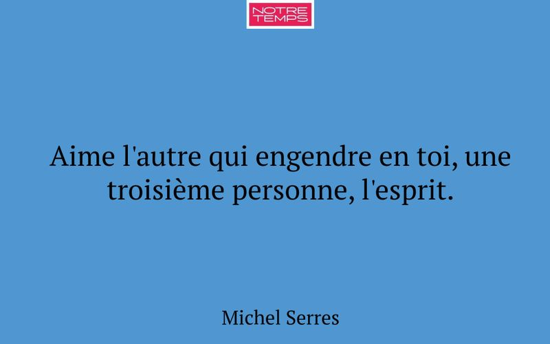 Aime l'autre qui engendre en toi, une troisième personne, l'esprit.