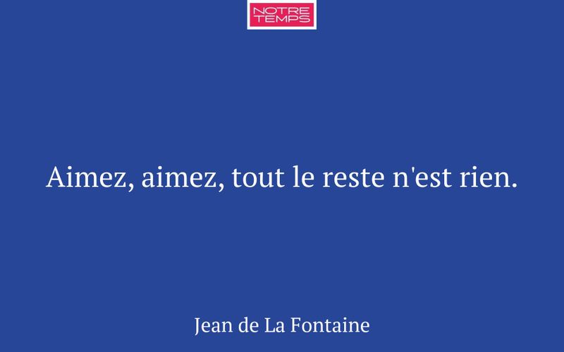 Aimez, aimez, tout le reste n'est rien.