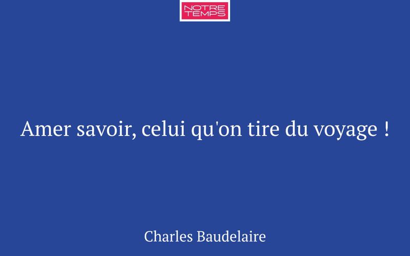 Amer savoir, celui qu'on tire du voyage !