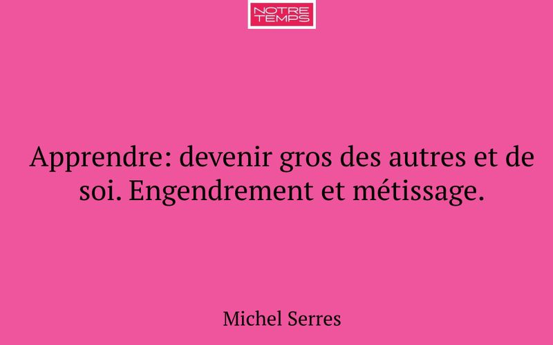 Apprendre: devenir gros des autres et de soi. Engendrement et métissage.