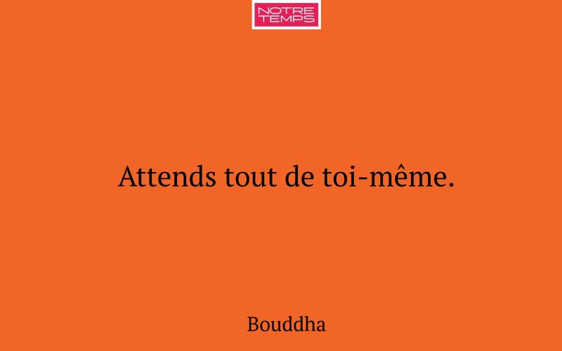 Attends tout de toi-même.