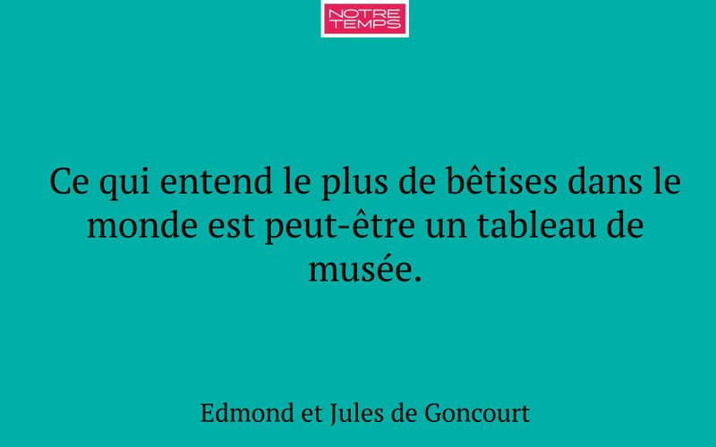 Ce qui entend le plus de bêtises dans le monde est peut-être un tableau de musée.