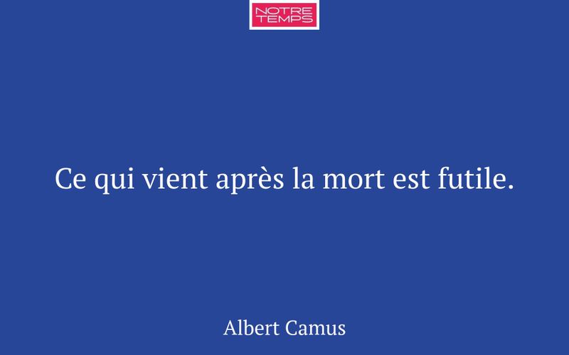 Ce qui vient après la mort est futile.