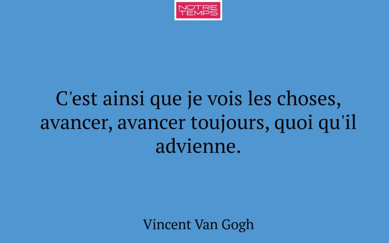 C'est ainsi que je vois les choses, avancer, avancer toujours, quoi qu'il advienne.