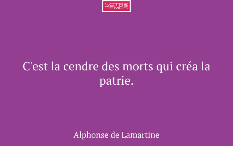 C'est la cendre des morts qui créa la patrie.