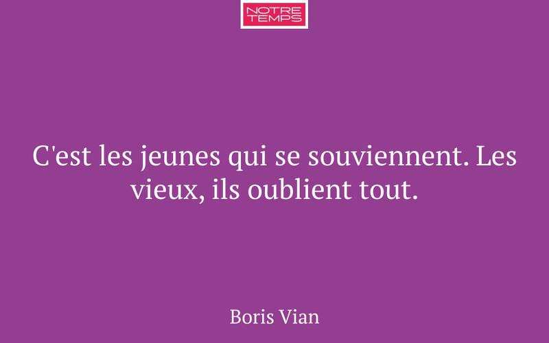C'est les jeunes qui se souviennent. Les vieux, ils oublient tout.