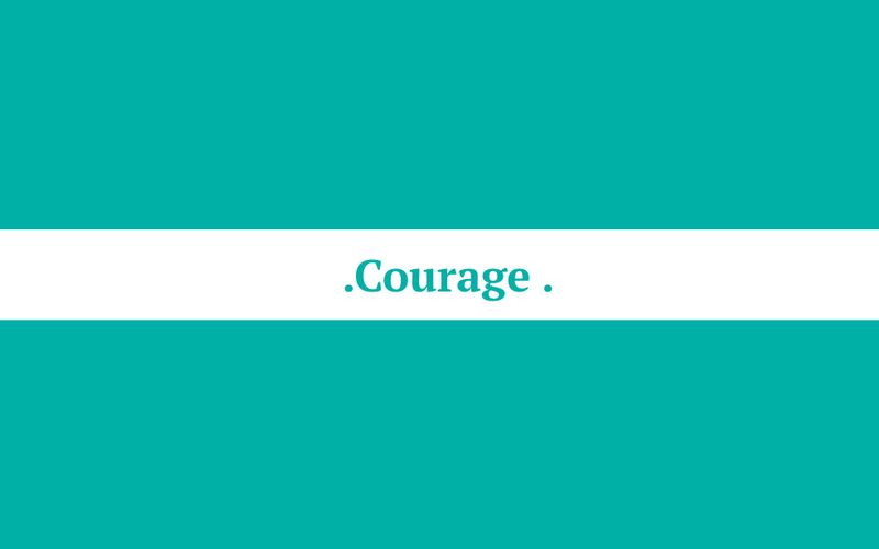 Courage