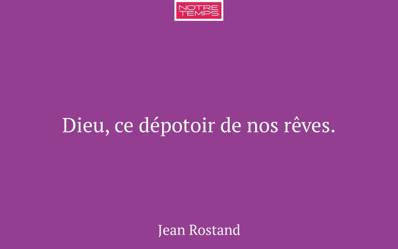 Dieu, ce dépotoir de nos rêves.