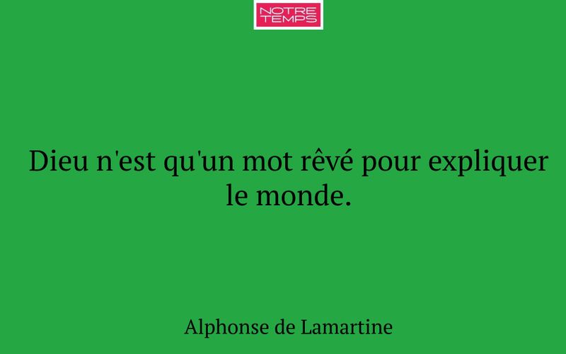 Dieu n'est qu'un mot rêvé pour expliquer le monde.