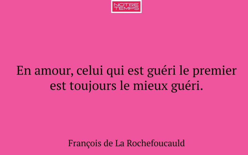 En amour, celui qui est guéri le premier est toujours le mieux guéri.