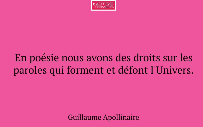 En poésie nous avons des droits sur les paroles qui forment et défont l'Univers.