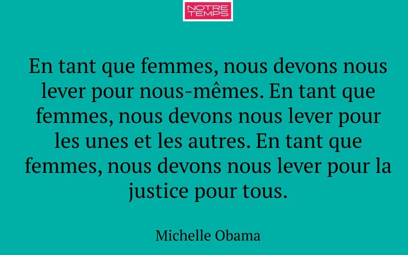 En tant que femmes, nous devons nous lever pour nous-mêmes. En tant que femmes, nous devons nous lever pour les unes et les autres. En tant que femmes, nous devons nous lever pour la justice pour tous.