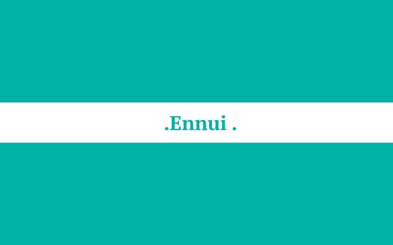 Ennui