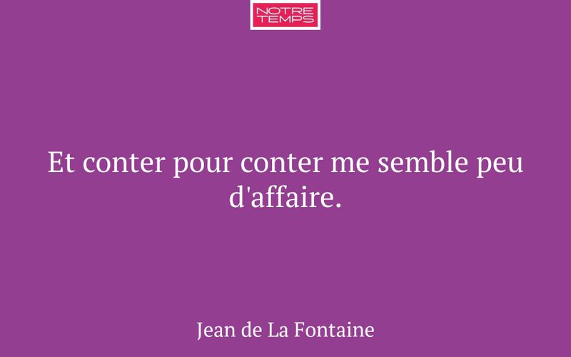Et conter pour conter me semble peu d'affaire.