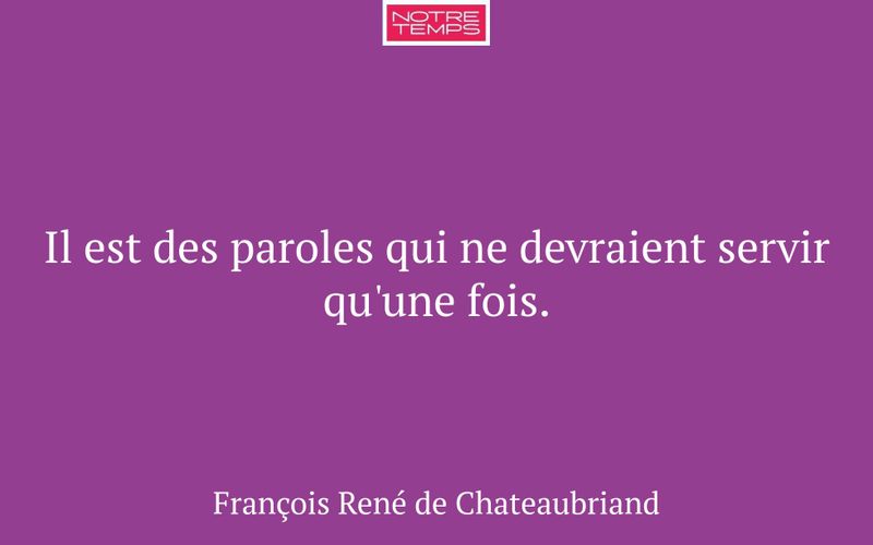 Il est des paroles qui ne devraient servir qu'une fois.