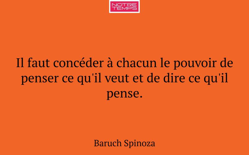 Il faut concéder à chacun le pouvoir de penser ce qu'il veut et de dire ce qu'il pense.