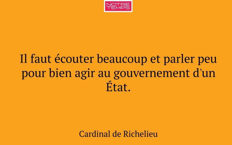 Il faut écouter beaucoup et parler peu pour bien agir au gouvernement d'un État.