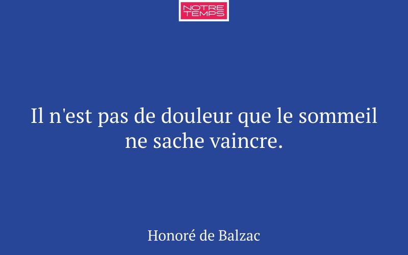 Il n'est pas de douleur que le sommeil ne sache vaincre.
