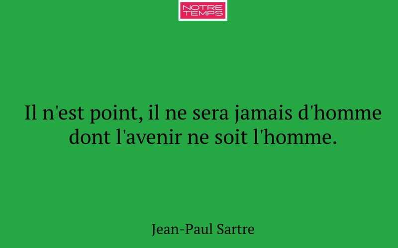 Il n'est point, il ne sera jamais d'homme dont l'avenir ne soit l'homme.