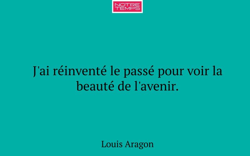 J'ai réinventé le passé pour voir la beauté de l'avenir.