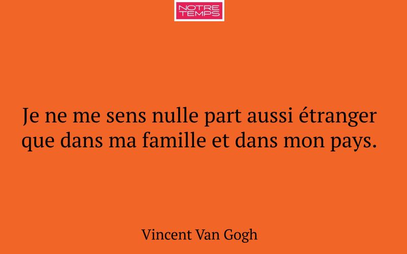 Je ne me sens nulle part aussi étranger que dans ma famille et dans mon pays.