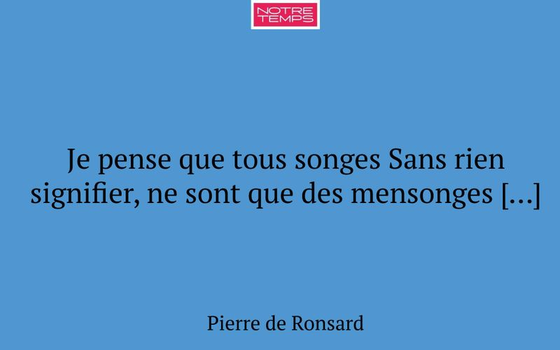 Je pense que tous songes Sans rien signifier, ne sont que des mensonges […]